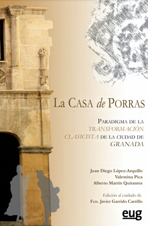 La Casa de Porras. Paradigma de la transformación clasicista de la ciudad de Granada